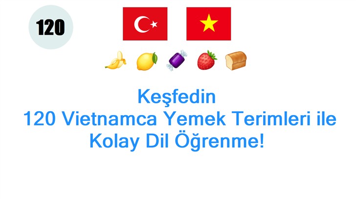 Keşfedin: 120 Vietnamca Yemek Terimleri ile Kolay Dil Öğrenme!